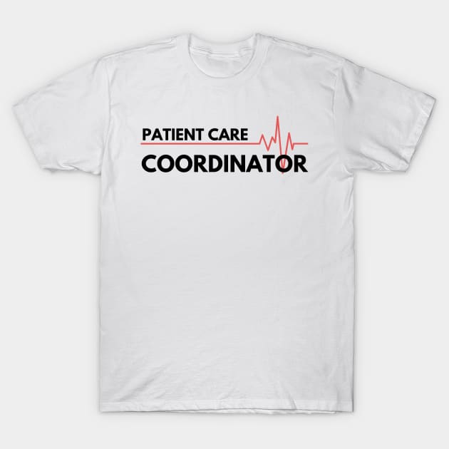 patient care coordinator T-Shirt by Leap Arts